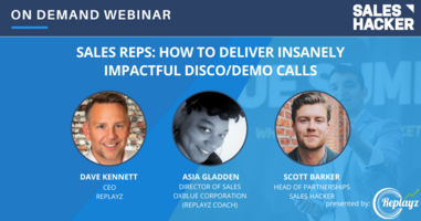 Sales Reps: How to Deliver Insanely Impactful Disco/Demo Calls