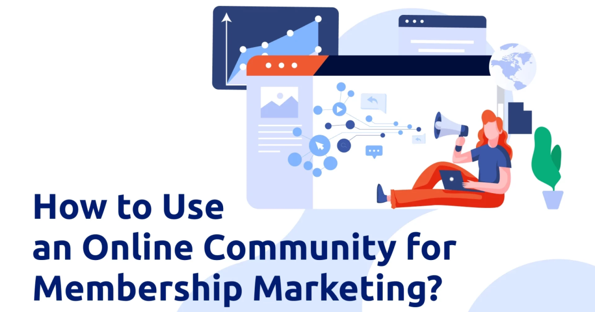 How to Use an Online Community for Membership Marketing?