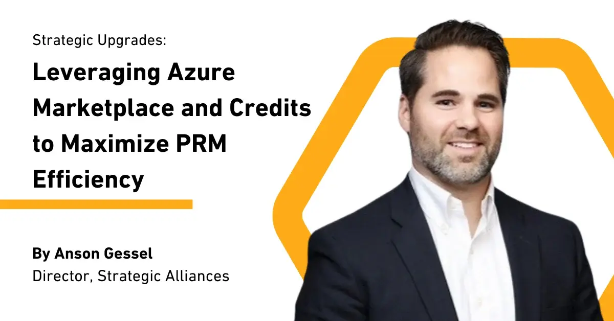 Strategic Upgrades: Leveraging Azure Marketplace and Credits Maximize PRM Efficiency