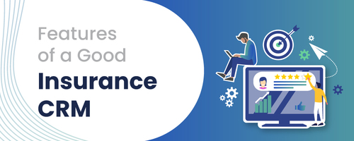 Features of a Good Insurance CRM