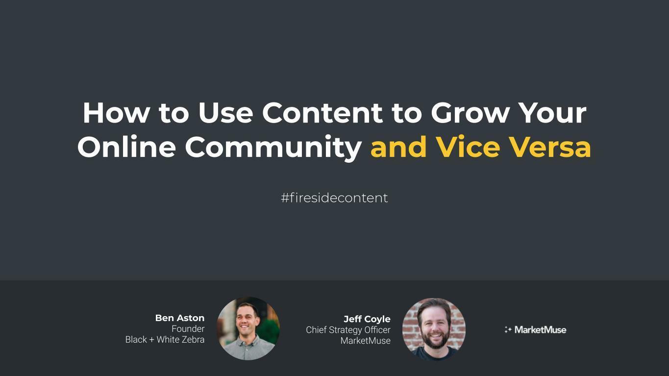 How to Use Content to Grow Your Online Community and Vice Versa