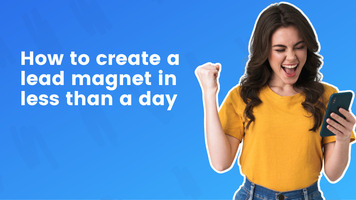 How to create a lead magnet in less than a day (that actually works)