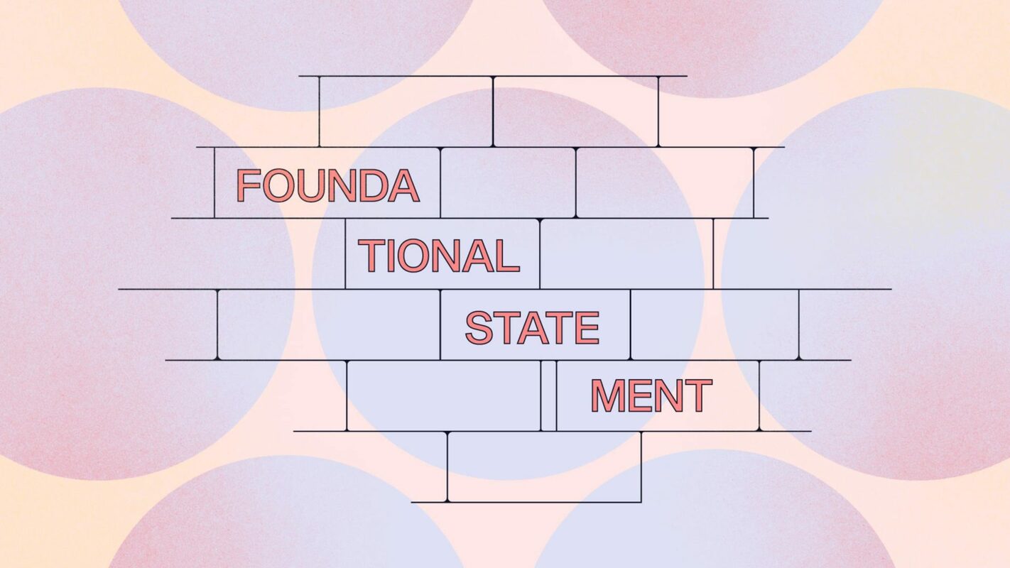 5 Questions to Ask to Evaluate the Effectiveness of Your Company's Foundational Statement