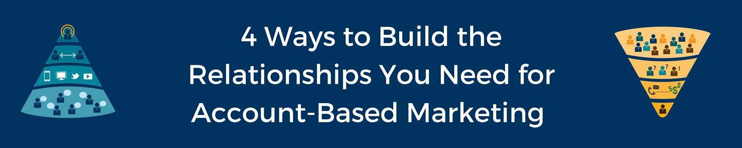 4 Ways to Build the Relationships You Need for Account-Based Marketing - Terminus Site