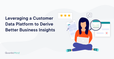 Leveraging a Customer Data Platform to Derive Better Business Insights