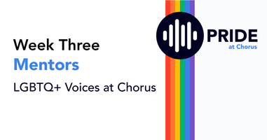 Celebrating Pride at Chorus: Week Three