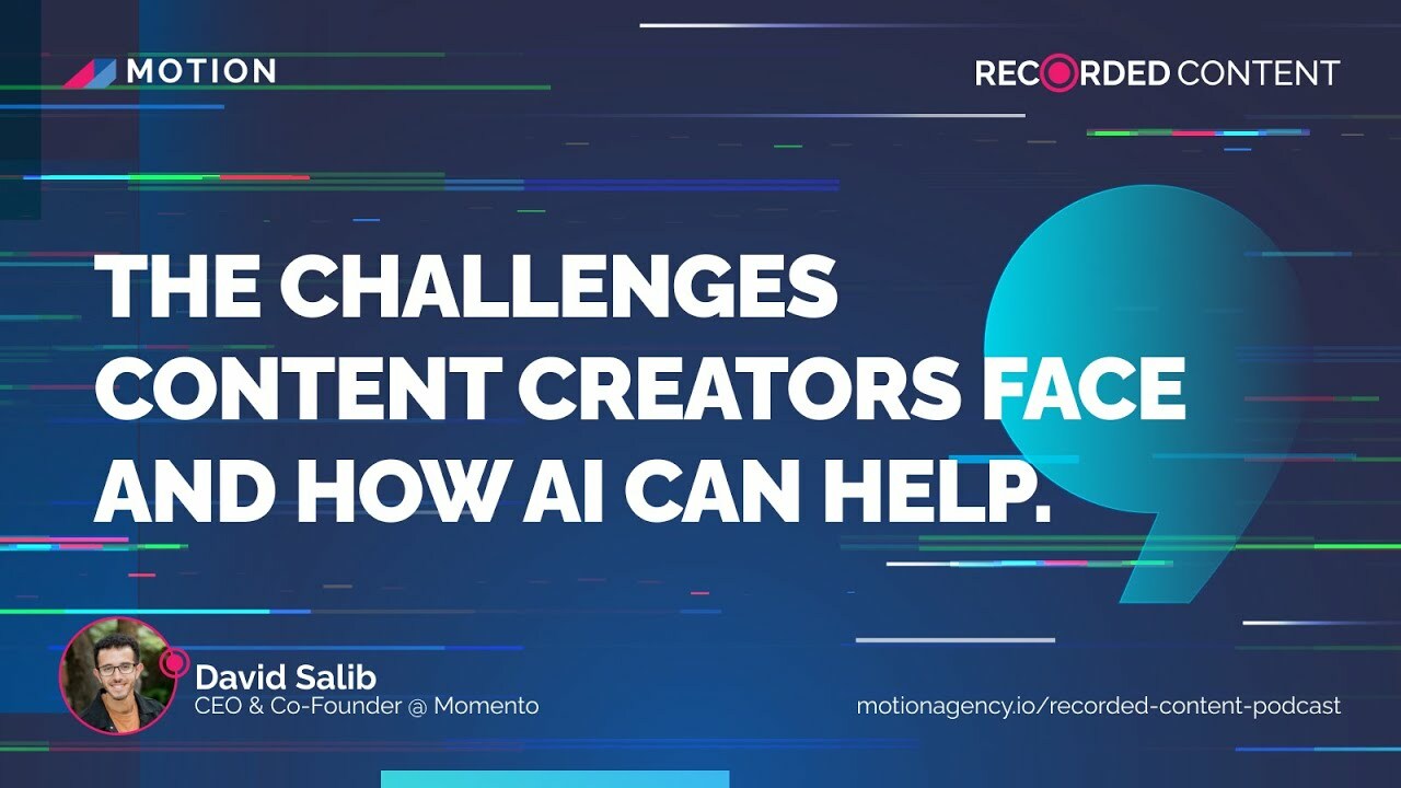 David Salib: The Challenges Content Creators Face And How AI Can Help