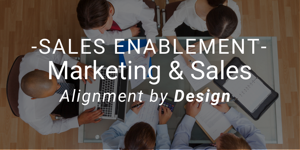 Sales Enablement: Marketing and Sales Alignment by Design