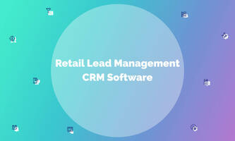 Retail Lead Management CRM Software Features, Benefits
