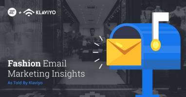 Fashion Email Marketing Insights From Klaviyo