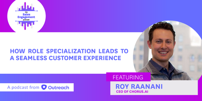 Episode 36: How Role Specialization Leads to a Seamless Customer Experience
