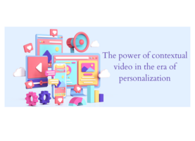 The Power of Contextual Video in the Era of Personalization