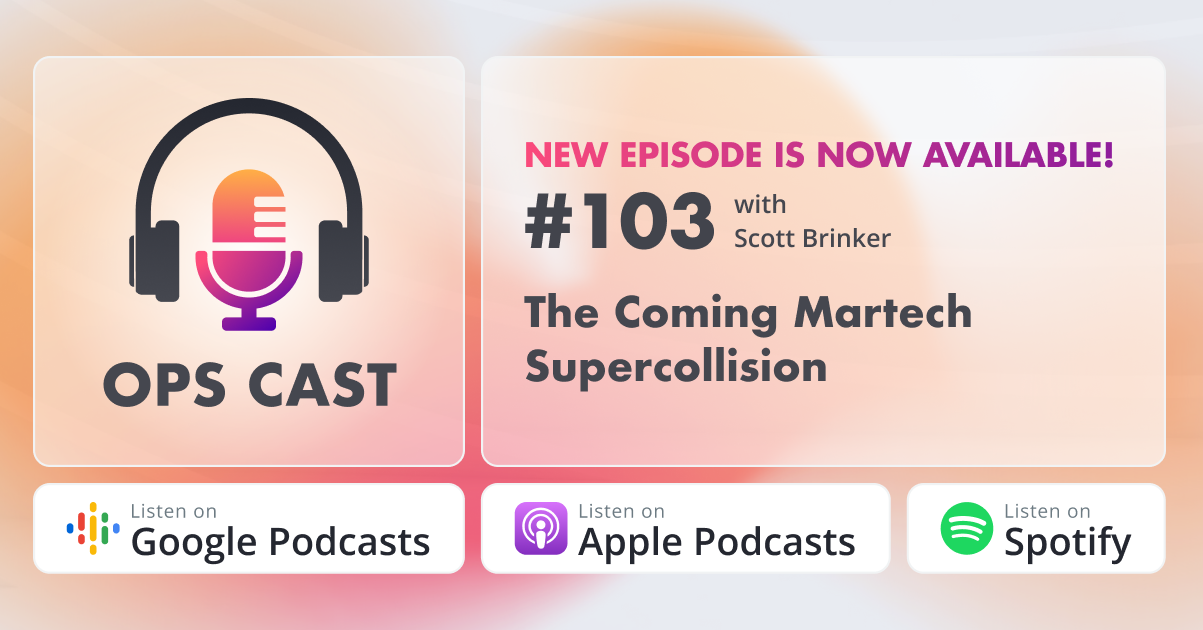 The Coming Martech Supercollision with Scott Brinker