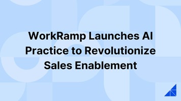 WorkRamp Launches AI Practice to Revolutionize Sales Enablement