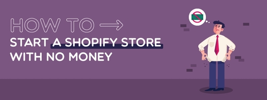 How To Start A Shopify Store With No Money