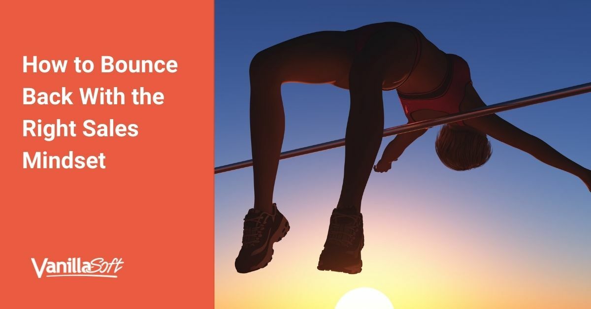 How to Bounce Back (From Anything) With the Right Sales Mindset
