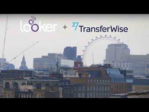 Looker + Transferwise: Data-Driven Decisions at Lightning Speed
