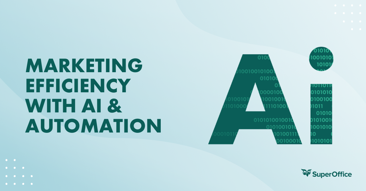 Attention Marketers: How to Boost Marketing Efficiency with Automation and AI