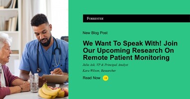 We Want To Speak With You! Join Our Upcoming Research On Remote Patient Monitoring