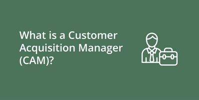 Customer Acquisition Manager (CAM)