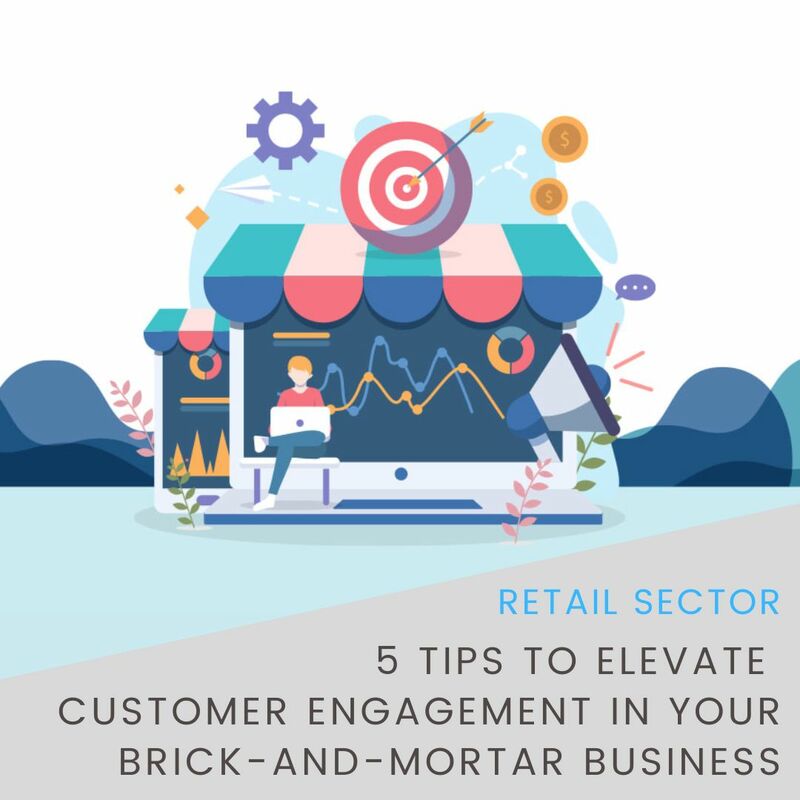5 Tips to Elevate Customer Engagement in Your Brick-and-Mortar Business