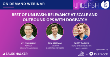 Best of Unleash: Relevance at Scale and Outbound Ops with Dogpatch