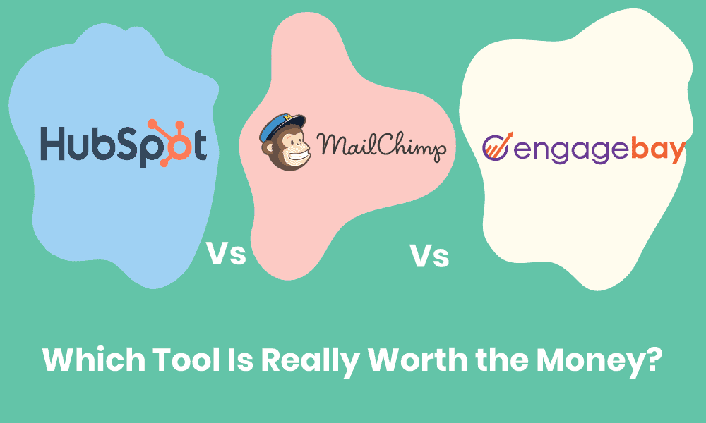 HubSpot vs. Mailchimp vs. EngageBay: Which Tool Worth Spending Money?