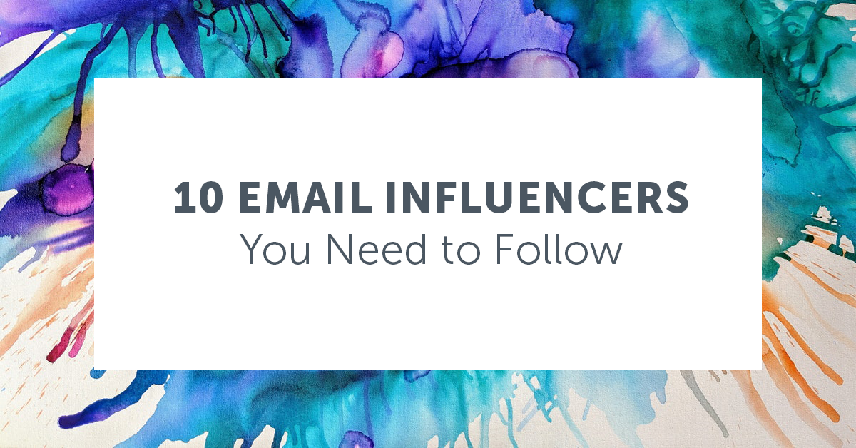 10 Email Marketing Influencers You Need to Be Following