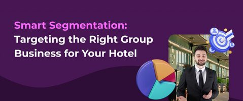 Smart Hotel Market Segmentation Strategies to Boost Bookings