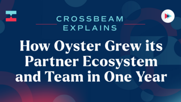 Crossbeam Explains: How Oyster Grew its Partner Ecosystem and Team in One Year