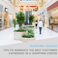 Tips To Generate The Best Customer Experience In A Shopping Center