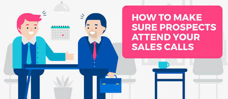 How to Make Sure Prospects Attend Your Sales Calls