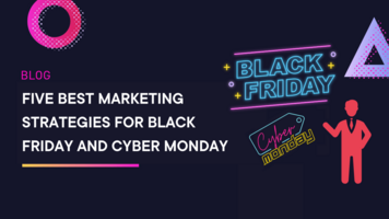 7 Best Marketing Strategies For Black Friday and Cyber Monday 2023
