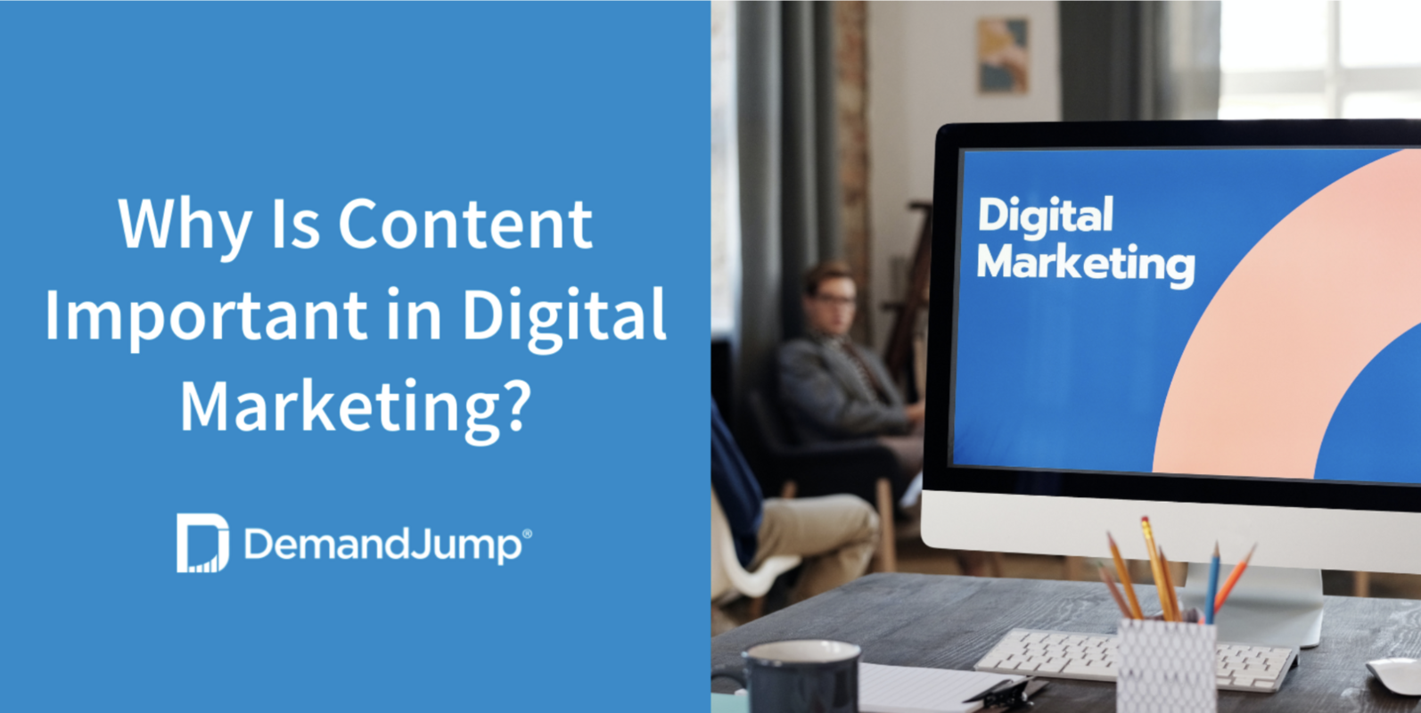 Why is Content Important in Digital Marketing?