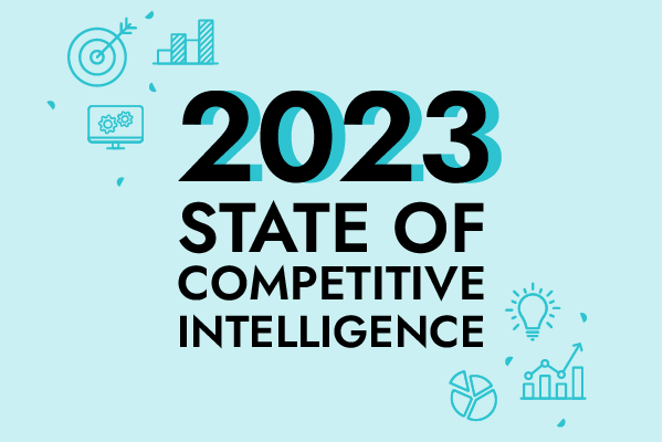 The State of Competitive Intelligence In 2023