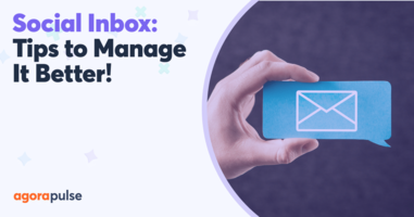 Social Inbox: 15 Tips to Manage Social Engagement Better and Faster