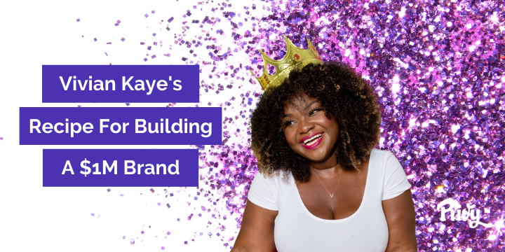 From $0 to $1 Million: How Vivian Kaye Built A 7-Figure Brand