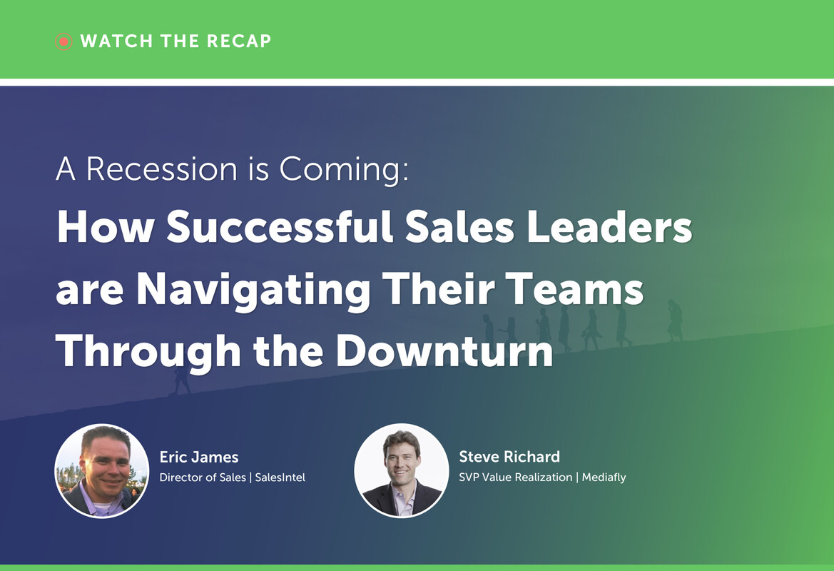 Recap: A Recession is Coming: How Successful Sales Leaders are Navigating Their Teams Through the Downturn