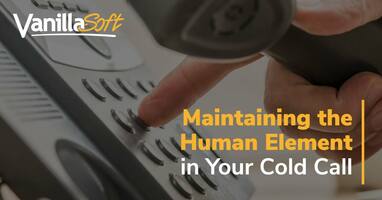 Keep the Human Element in Your Cold Calls