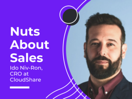 Nuts About Sales - Ido Niv-Ron - CRO at CloudShare