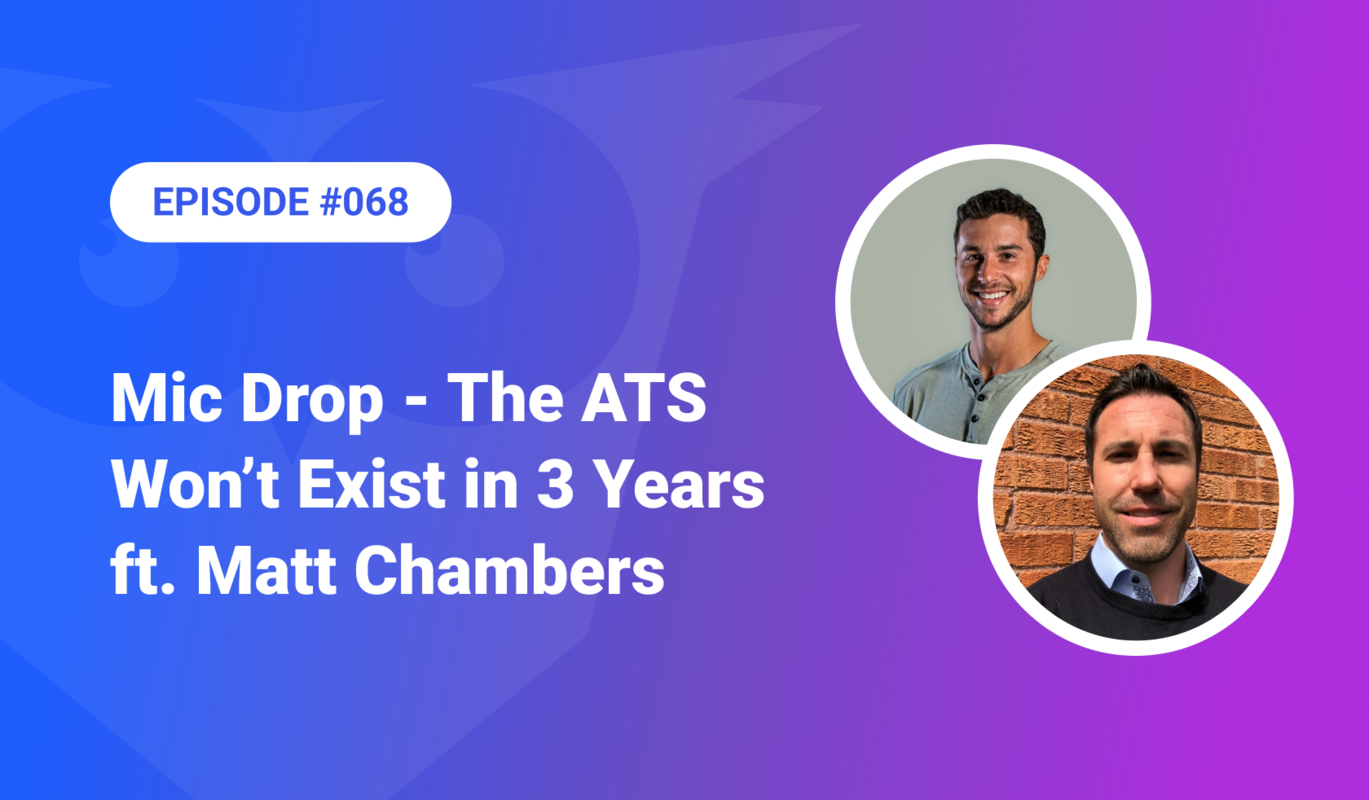 The ATS Won't Exist in 3 Years ft. Matt Chambers