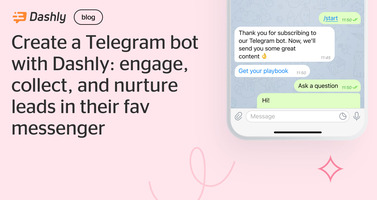 Create a Telegram bot: engage, collect, and nurture leads in their fav messenger with Dashly
