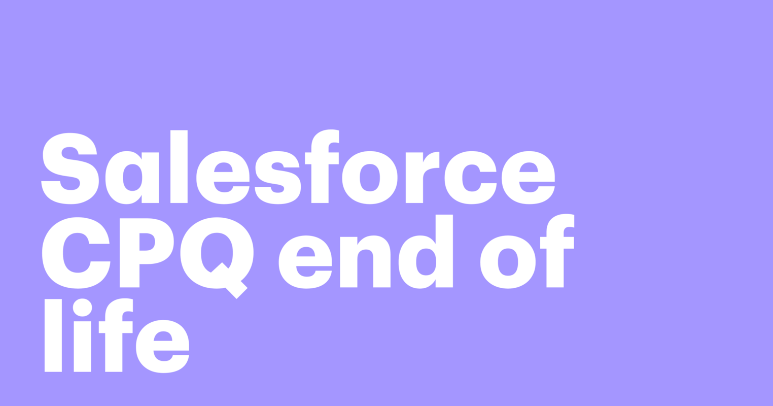 Salesforce CPQ end of life