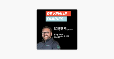 ‎Revenue Diaries: Episode 25 : Kyle York : Playing the Long Game, Loyalty & Family on Apple Podcasts
