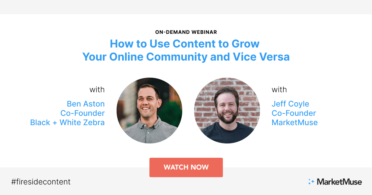 How to Use Content to Grow Your Online Community (Webinar Highlights)