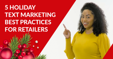 5 Best Practices for Retail Holiday Text Marketing in 2021