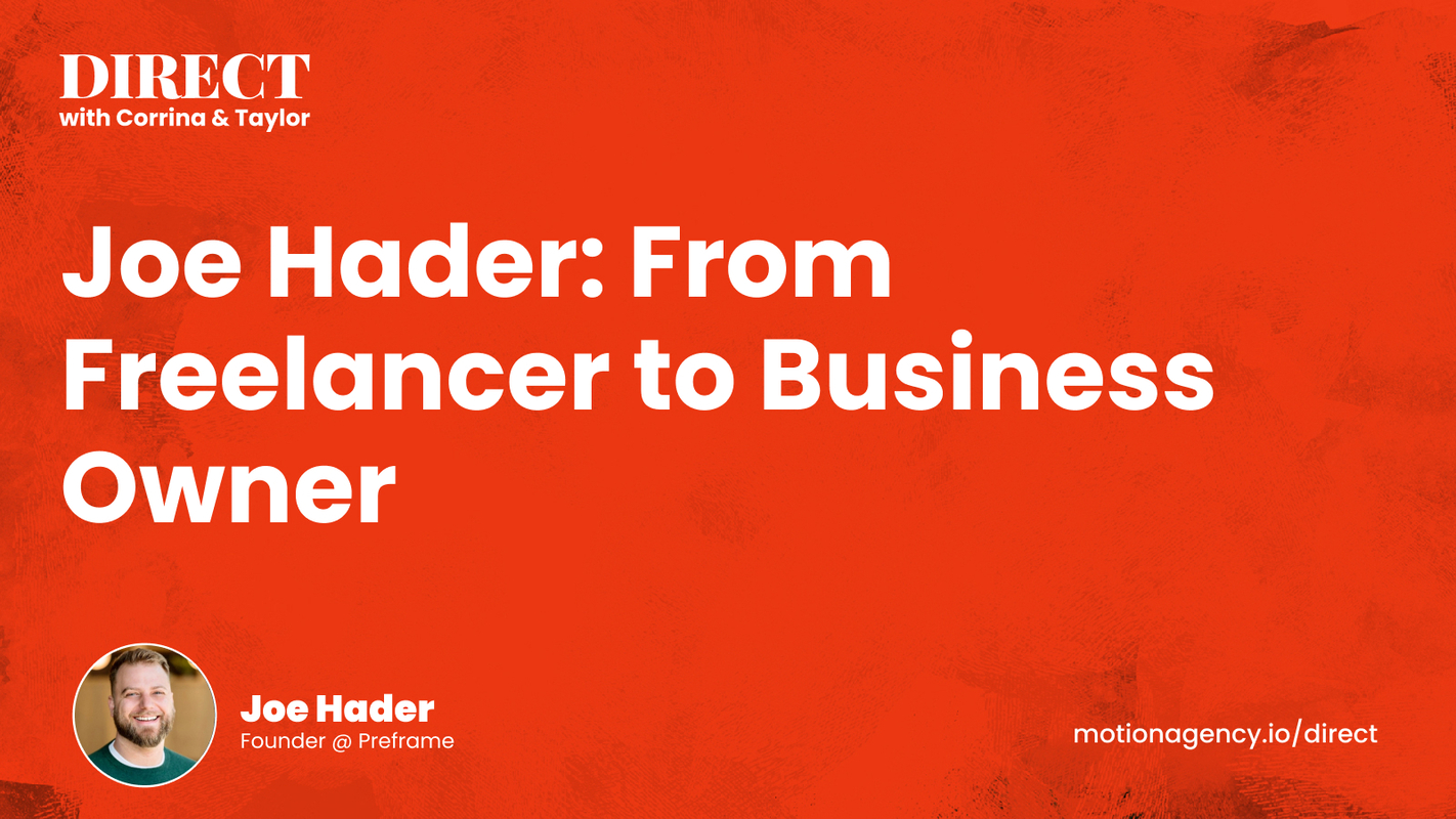Joe Hader: From Freelancer to Business Owner