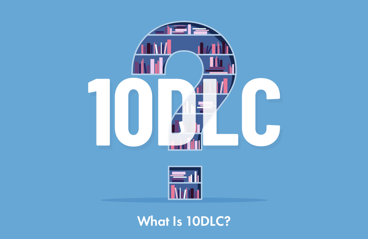 What Is 10DLC?