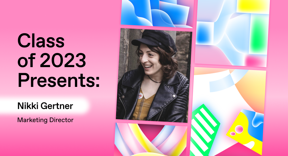 Class of 2023 Presents: Nikki Gertner, Marketing Director
