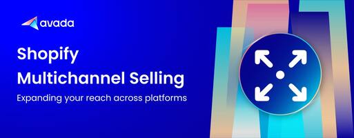 Shopify Multichannel Selling: A-Z Guideline in 2023